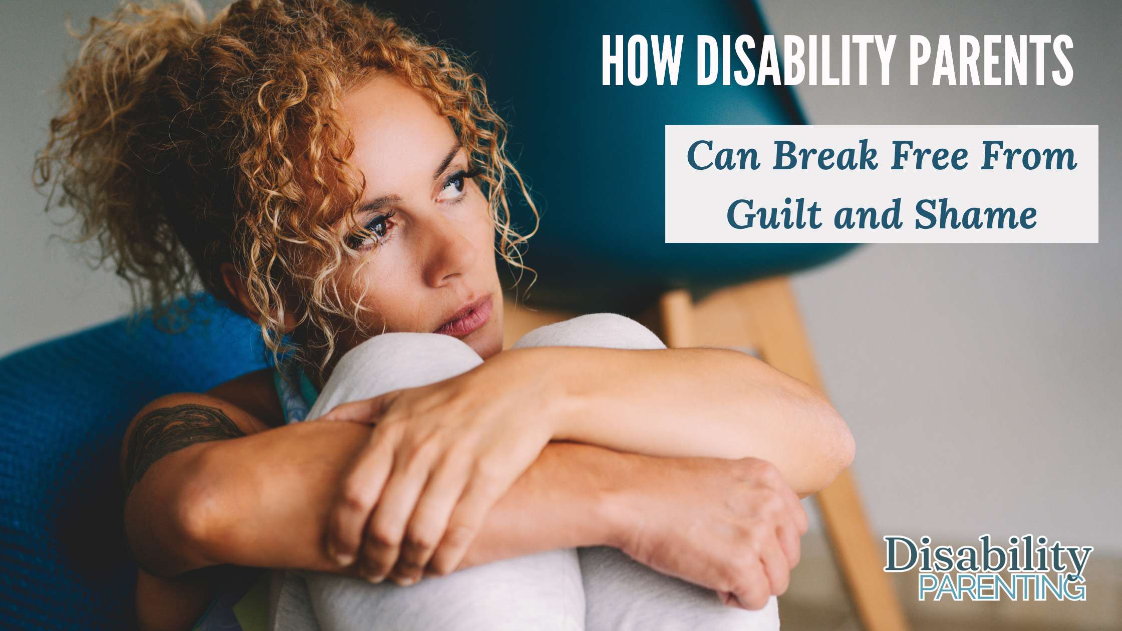 Curated visual reference: How Disability Parents Can Break Free From Guilt And Shame Photo Inspiration